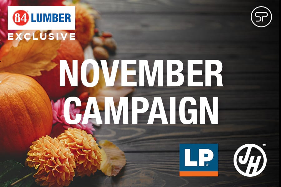 84 Lumber Exclusive: November Campaign